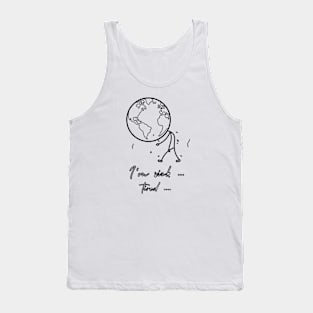 The sick earth (black writting) Tank Top